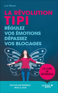 LA REVOLUTION TIPI : REGULEZ VOS EMOTIONS, DEPASSEZ VOS BLOCAGES - LE LIVRE DE REFERENCE