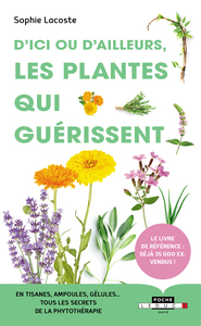 D'ici ou d'ailleurs, les plantes qui guérissent