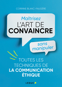 Maîtrisez l’art de convaincre sans manipuler