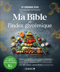 MA BIBLE DE L'INDEX GLYCEMIQUE - LE GUIDE DE REFERENCE DE LA REVOLUTION INDEX GLYCEMIQUE