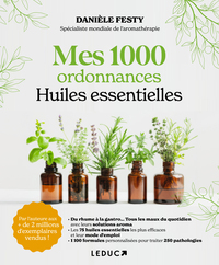 Mes 1000 ordonnances huiles essentielles