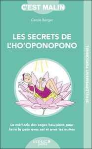 LES SECRETS DE L'HO'OPONOPONO, C'EST MALIN - LA METHODE DES SAGES HAWAIENS POUR FAIRE LA PAIX AVEC S