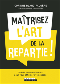 Maîtrisez l'art de la répartie !