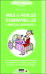 Mes 6 huiles essentielles spécial enfants