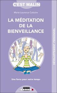 LA MEDITATION DE LA BIENVEILLANCE, C'EST MALIN - UNE FORCE POUR NOTRE TEMPS