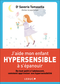 J'aide mon enfant hypersensible à l'épanouir