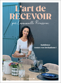 L'art de recevoir par Emmanuelle Rivassoux