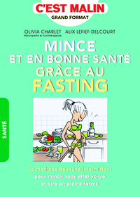 Mince et en bonne santé grâce au fasting