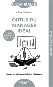 OUTILS DU MANAGER IDEAL, C'EST MALIN ! - TOUTES LES CLES POUR FAIRE LA DIFFERENCE