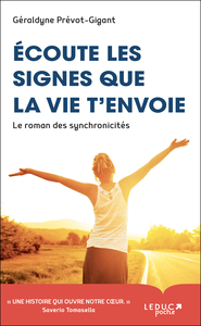 Ecoute les signes que la vie t'envoie 