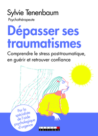 Dépasser ses traumatismes