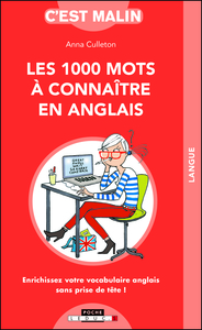 LES 1000 MOTS A CONNAITRE EN ANGLAIS, C'EST MALIN - ENRICHISSEZ VOTRE VOCABULAIRE ANGLAIS SANS PRISE