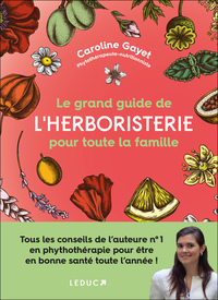 LE GRAND GUIDE DE L'HERBORISTERIE POUR TOUTE LA FAMILLE