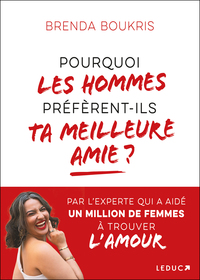 POURQUOI LES HOMMES PREFERENT-ILS TA MEILLEURE AMIE ?