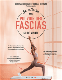 JE M'INITIE AU POUVOIR DES FASCIAS - GUIDE VISUEL