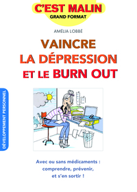 Vaincre la dépression et le burn-out, c'est malin