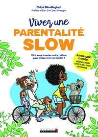 Vivez une parentalité slow !