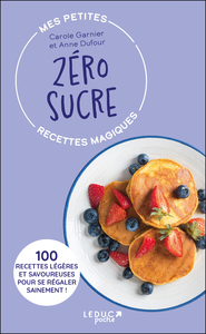 Mes petites recettes magiques zéro sucre