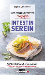 MES PETITES RECETTES MAGIQUES POUR UN INTESTIN SEREIN - 100 RECETTES SAINES ET SAVOUREUSES POUR METT