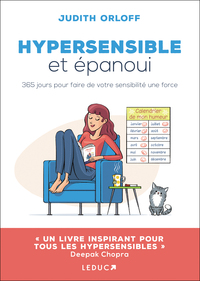 HYPERSENSIBLE ET EPANOUI - 365 JOURS POUR FAIRE DE VOTRE SENSIBILITE UNE FORCE