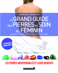 Le grand guide des pierres de soin au féminin