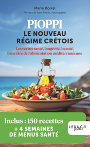 PIOPPI : LE NOUVEAU REGIME CRETOIS - LES VERTUS SANTE, LONGEVITE, BEAUTE, BIEN-ETRE DE L'ALIMENTATIO