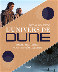 L'UNIVERS DE DUNE - LES LIEUX ET LES CULTURES QUI ONT INSPIRE FRANK HERBERT