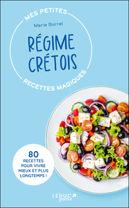 MES PETITES RECETTES MAGIQUES REGIME CRETOIS - EDITION 2023 - 80 RECETTES POUR VIVRE MIEUX ET PLUS L