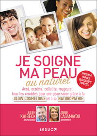 JE SOIGNE MA PEAU AU NATUREL - POUR UNE PEAU SAINE ET APAISEE