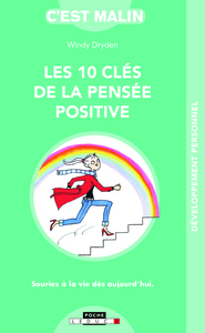 LES 10 CLES DE LA PENSEE POSITIVE - SOURIEZ A LA VIE DES AUJOURD'HUI