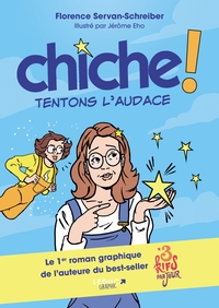 CHICHE ! OSER L'AUDACE