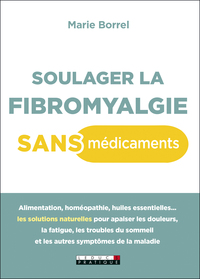 Soulager la fibromyalgie sans médicaments