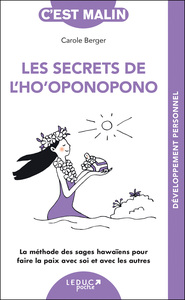 LES SECRETS DE L'HO'OPONOPONO, C'EST MALIN - NE 15 ANS - LA METHODE DES SAGES HAWAIENS POUR FAIRE LA