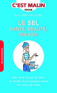 Le sel : Santé, beauté, maison