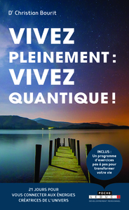 Vivez pleinement : Vivez quantique !