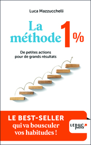 LA METHODE 1% - DE PETITES ACTIONS POUR DE GRANDS RESULTATS