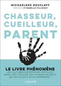 CHASSEUR, CUEILLEUR, PARENT - LE LIVRE PHENOMENE LES CULTURES ANCESTRALES EXCELLENT DANS L'ART D'ELE