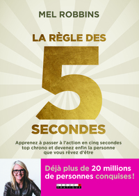 LA REGLE DES 5 SECONDES - APPRENEZ A PASSER A L'ACTION EN CINQ SECONDES TOP CHRONO ...