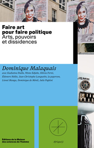 FAIRE ART POUR FAIRE POLITIQUE. ARTS, POUVOIRS ET DISSIDENCES