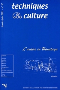 TECHNIQUES ET CULTURE, N  37/JANV.-JUIN 2001. L ARAIRE EN HIMALAYA