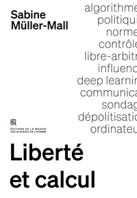 LIBERTE ET CALCUL. LA POLITIQUE DES ALGORITHMES