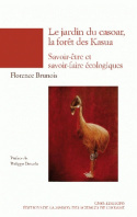 LE JARDIN DU CASOAR, LA FORET DES KASUA. SAVOIR-ETRE ET SAVOIR-FAIRE ECOLOGIQUES