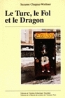 LE TURC, LE FOL ET LE DRAGON - FIGURES DU CARNAVAL HAUT-VALAISAN