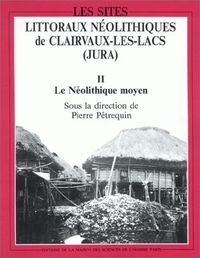 Les sites littoraux néolithiques de Clairvaux-les-Lacs, Jura