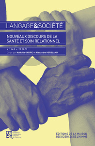 LANGAGE ET SOCIETE, N  169/2019. NOUVEAUX DISCOURS DE LA SANTE ET SOI N RELATIONNEL