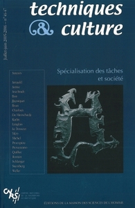 TECHNIQUES ET CULTURE, N 46-47/JUIL.-JUIN 2005-2006. SPECIALISATION DES TACHES ET SOCIETE