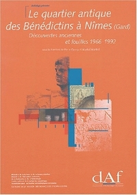 Le quartier antique des Bénédictins à Nimes, Gard - découvertes anciennes et fouilles, 1966-1992