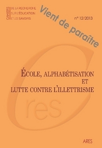 CAHIERS DE LA RECHERCHE SUR L'EDUCATION ET LES SAVOIRS, N 12/2013. EC OLE, ALPHABETISATION ET LUTTE