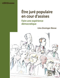 Être juré populaire en cour d'assises - faire une expérience démocratique