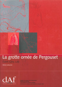 La grotte ornée de Pergouset (Saint-Géry, Lot)